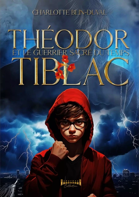 Théodor Tiblac et le guerrier sacré du temps - Charlotte Blin-Duval - Sudarènes Editions