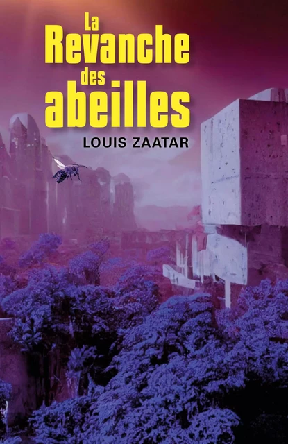 La Revanche des abeilles - Louis Zaatar - Librinova