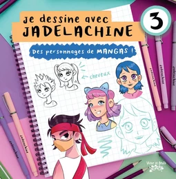 Je dessine avec JADE LACHINE Vol.3