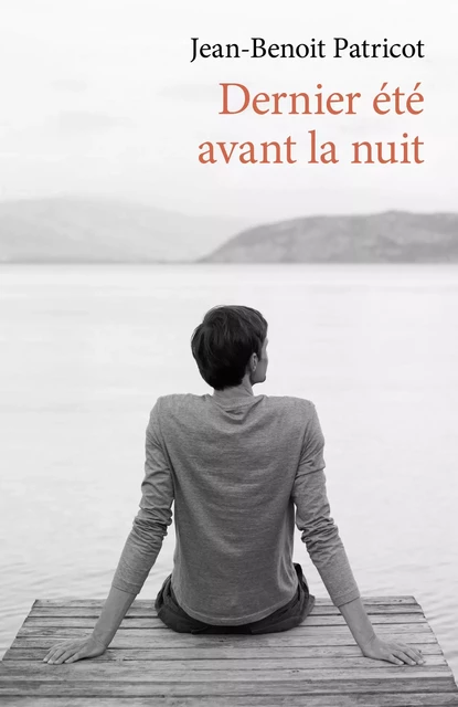 Dernier été avant la nuit - Jean-Benoit Patricot - Librinova