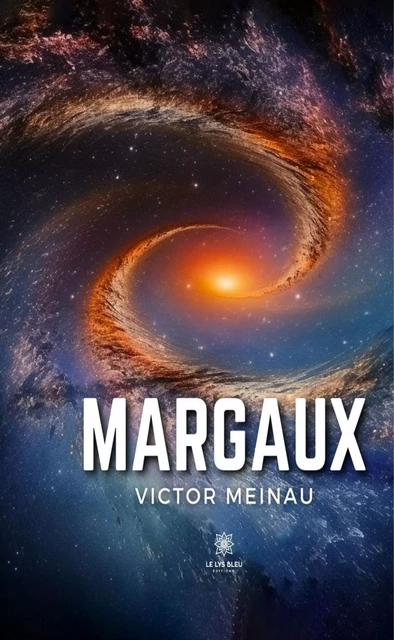 Margaux - Victor Meinau - Le Lys Bleu Éditions