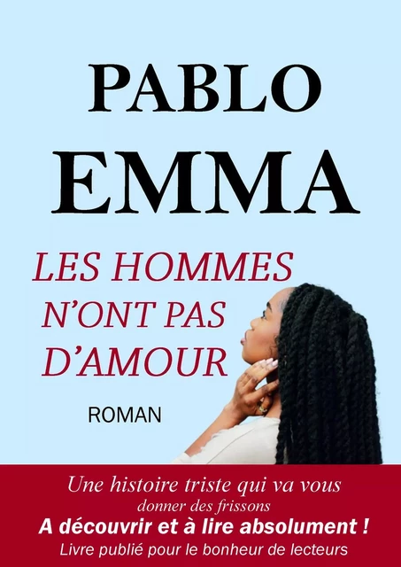 Les hommes n’ont pas d’amour -  Pablo Emma - Bookelis