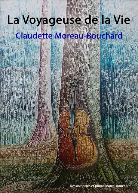 La Voyageuse de la Vie - Claudette Moreau-Bouchard - Librinova