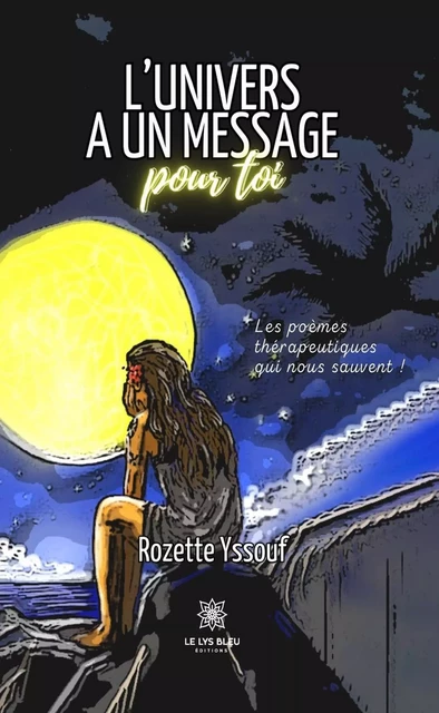 L’univers a un message pour toi - Rozette Yssouf - Le Lys Bleu Éditions