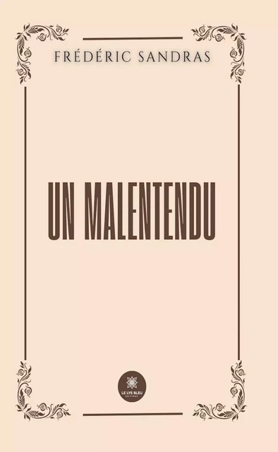 Un malentendu - Frédéric Sandras - Le Lys Bleu Éditions