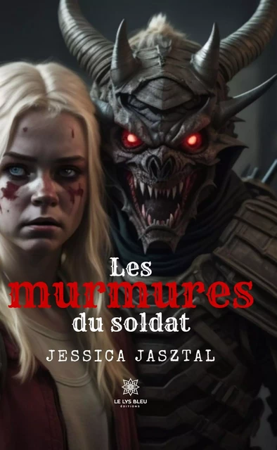 Les murmures du soldat - Jessica Jasztal - Le Lys Bleu Éditions