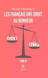 Les français ont droit au bonheur - Tome 3