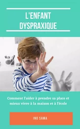 l'enfant dyspraxique