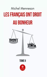 Les français ont droit au bonheur - Tome 2