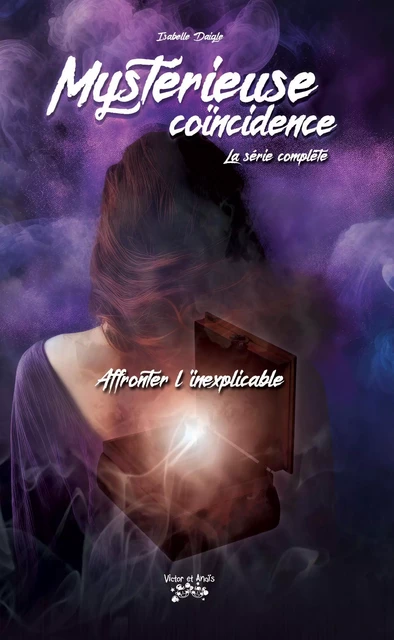 COMPILATION Mystérieuse coïncidence Tome 1 à 4 - Isabelle Daigle - Les éditions Victor et Anaïs