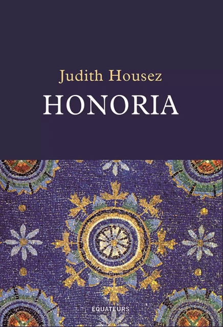 Honoria - Judith Housez - Éditions des Équateurs