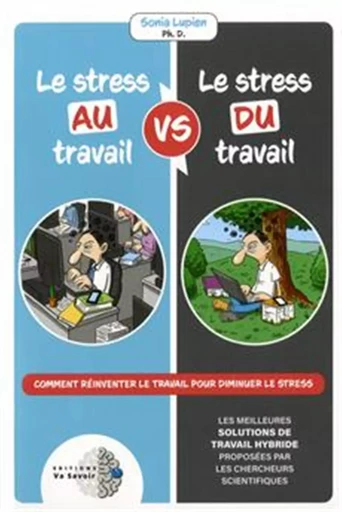 Le stress au travail vs le stress du travail - Sonia Lupien - Va Savoir