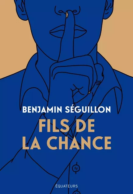 Fils de la chance - Benjamin Seguillon - Éditions des Équateurs