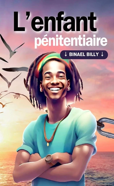 L’enfant pénitentiaire - Binael Billy - Le Lys Bleu Éditions