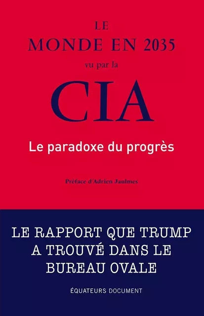 Le monde en 2035 vu par la CIA. Le paradoxe du progrès -  Etats-unis National intelligence - Humensis