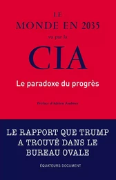 Le monde en 2035 vu par la CIA. Le paradoxe du progrès