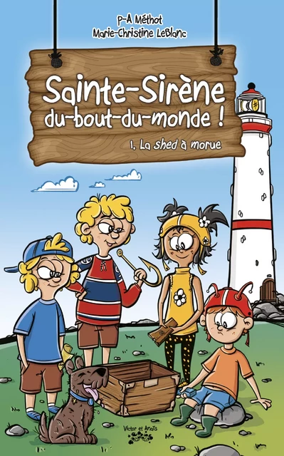 Sainte-Sirène-du-bout-du-monde Tome 1 - P-A Méthot - Les éditions Victor et Anaïs