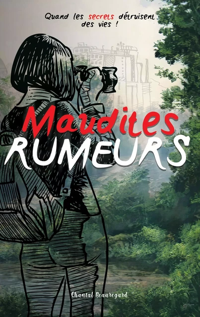 Maudites RUMEURS Tome 1 - Chantal Beauregard - Les éditions Victor et Anaïs