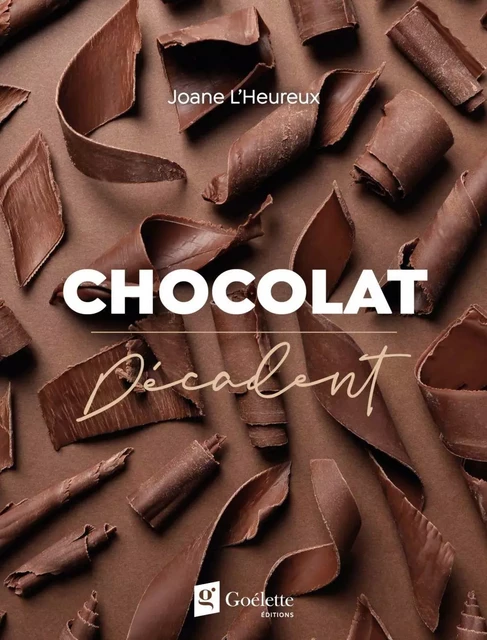 Chocolat décadent - Joane L'Heureux - Éditions Goélette