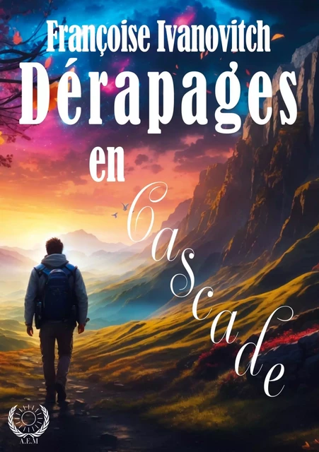 Dérapages en cascade - Françoise Ivanovitch - Art en Mots Éditions