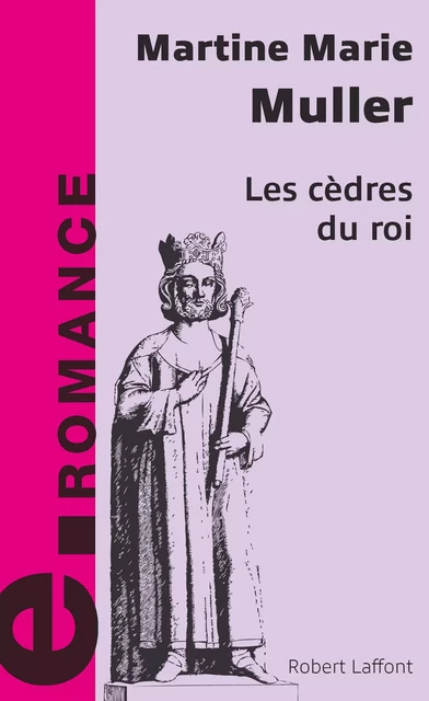 Les cèdres du roi - Martine Marie MULLER - Groupe Robert Laffont