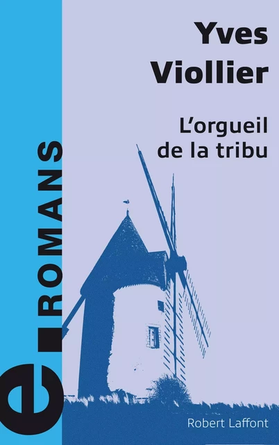 L'Orgueil de la tribu - Yves Viollier - Groupe Robert Laffont