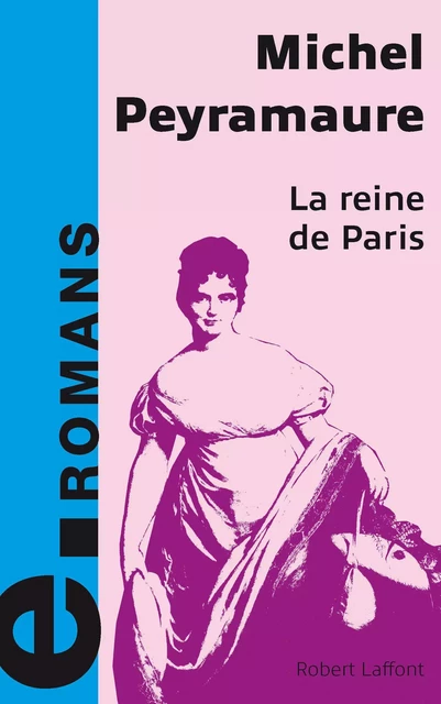 La reine de Paris - Michel Peyramaure - Groupe Robert Laffont