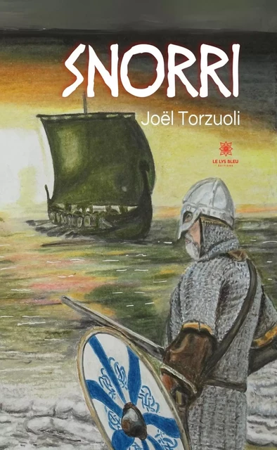 Snorri - Joël Torzuoli - Le Lys Bleu Éditions