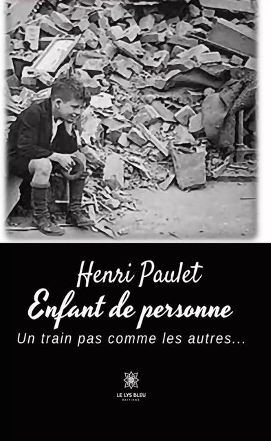 Enfant de personne - Henri Paulet - Le Lys Bleu Éditions