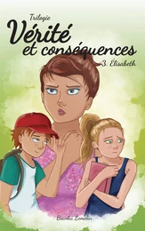 Vérité et conséquences Tome 3