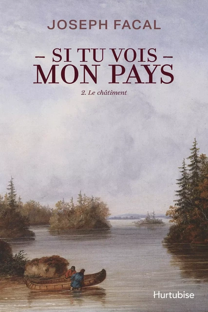 Si tu vois mon pays - Tome 2 - Joseph Facal - Éditions Hurtubise