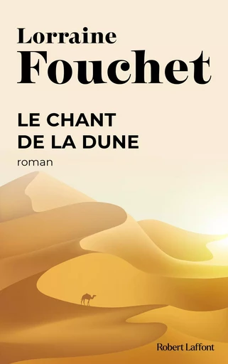 Le Chant de la dune - Lorraine Fouchet - Groupe Robert Laffont