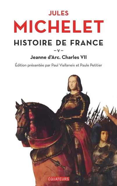 Histoire de France (Tome 5) - Jeanne d'Arc, Charles  VII - Jules Michelet - Éditions des Équateurs