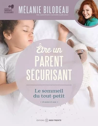 Être un parent sécurisant : Le sommeil du tout-petit