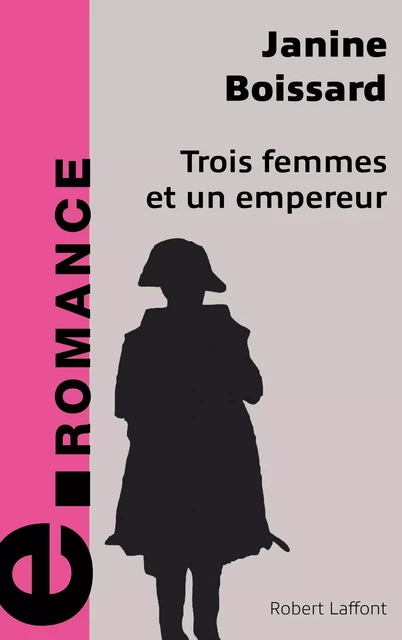 Trois femmes et un empereur - Janine Boissard - Groupe Robert Laffont