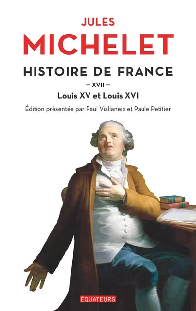 Histoire de France (Tome 17) - Louis XV et Louis XVI - Jules Michelet - Éditions des Équateurs