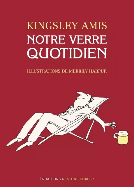 Notre verre quotidien - Kingsley Amis - Éditions des Équateurs