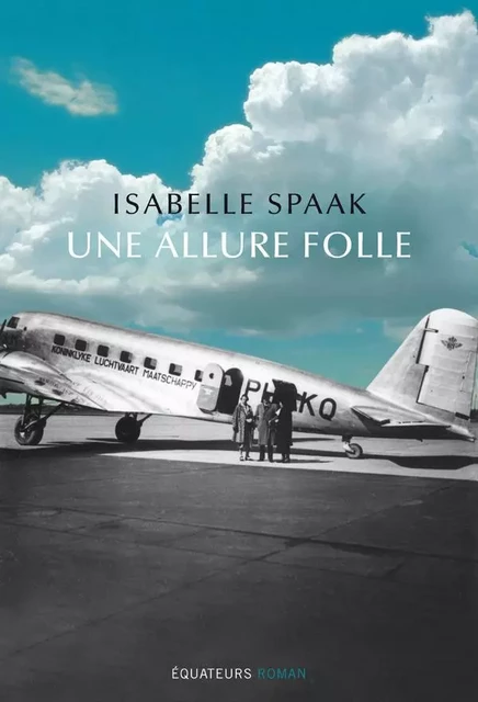 Une allure folle - Isabelle Spaak - Éditions des Équateurs