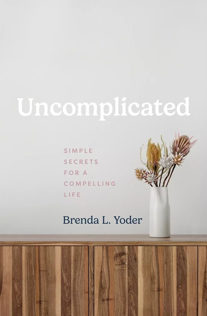 Uncomplicated - Brenda L. Yoder - MennoMedia