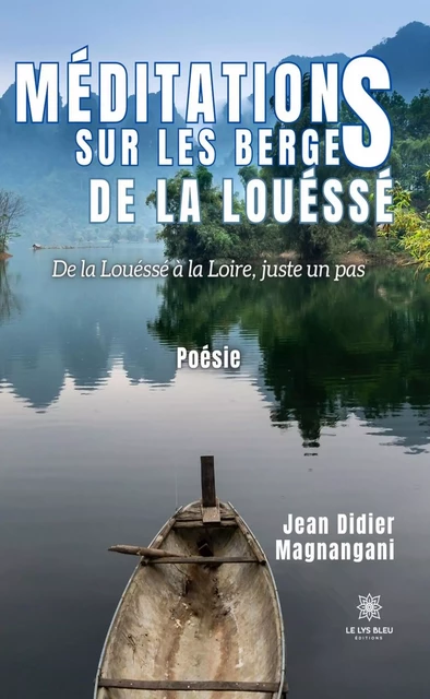 Méditations sur les berges de la Louéssé - Jean Didier Magnangani - Le Lys Bleu Éditions