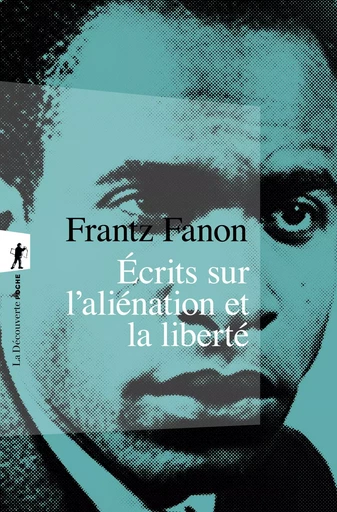 Écrits sur l'aliénation et la liberté - Frantz FANON - La Découverte