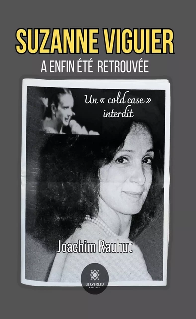 Suzanne viguier a enfin été retrouvée - Joachim Rauhut - Le Lys Bleu Éditions