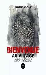 Bienvenue au village des rêves