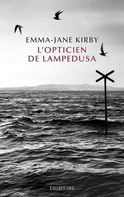 L'opticien de Lampedusa - Emma-jane Kirby - Éditions des Équateurs