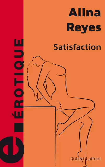 Satisfaction - Alina Reyes - Groupe Robert Laffont