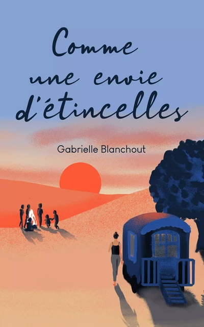 Comme une envie d'étincelles - Gabrielle Blanchout - Bookelis