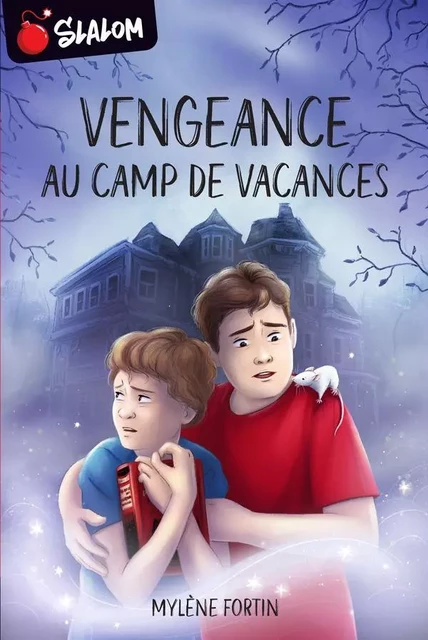 Vengeance au camp de vacances - Mylène Fortin - Boomerang éditeur jeunesse