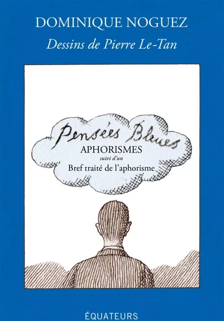 Pensées bleues - Dominique Noguez - Éditions des Équateurs