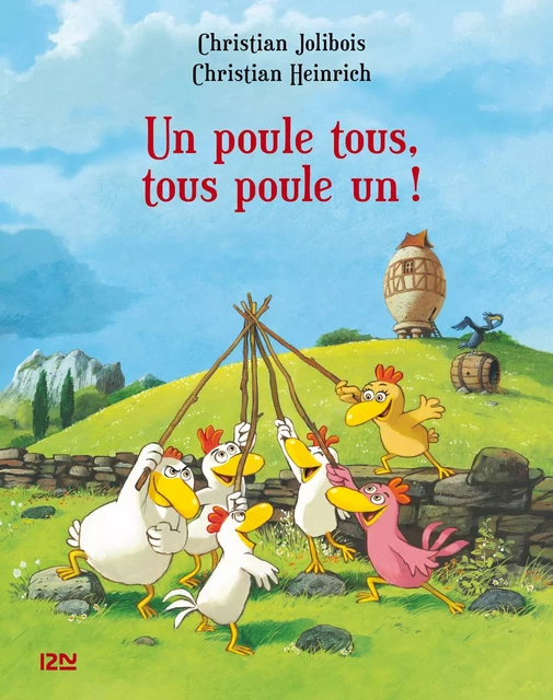 Les P'tites Poules - Un poule tous, tous poule un ! - Christian Heinrich - Univers Poche