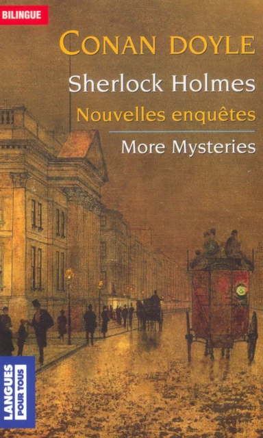 Bilingue français-anglais : Sherlock Holmes - Nouvelles enquêtes / More mysteries - Arthur Conan Doyle - Univers Poche